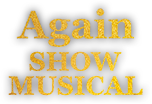 Again Show Musical